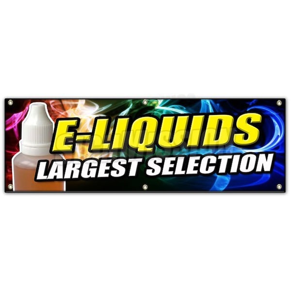 E-LIQUIDS LARGEST SELECTION BANNER SIGN vapes e-cigs rolling paper head